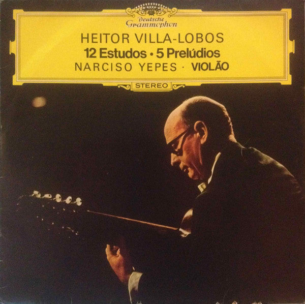 Heitor Villa-Lobos – Narciso Yepes - 12 Estudos • 5 Prelúdios