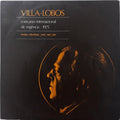 Heitor Villa-Lobos, Orquestra Do Teatro Municipal Do Rio De Janeiro, Coro Do Teatro Municipal Do Rio De Janeiro, Santiago Guerra - Villa-Lobos Concurso Internacional De Regência - 1975