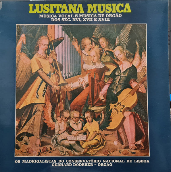 Os Madrigalistas Do Conservatório Nacional De Lisboa, Gerhard Doderer - Música Vocal e Música de Órgão dos Séc. XVI, XVII, E XVIII