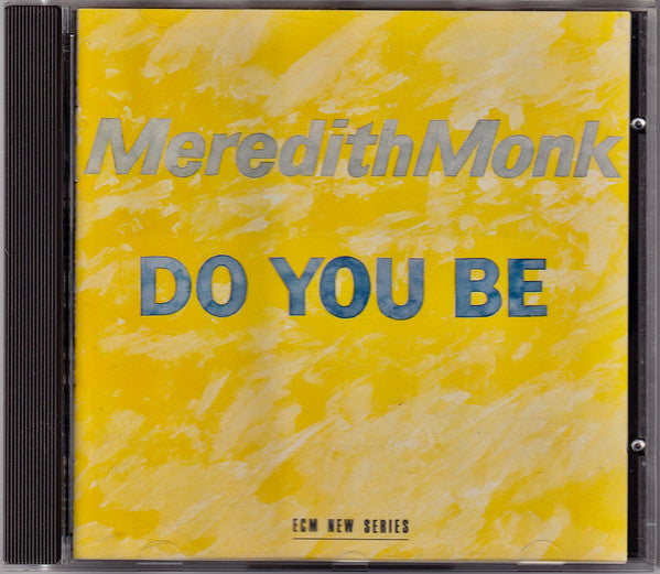 Meredith Monk - Do You Be
