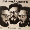 Francisco Naia - Cá Prá Gente
