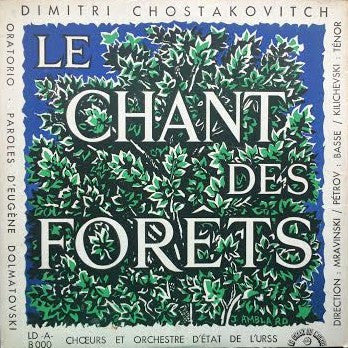 Dmitri Shostakovich, Евгений Долматовский - Иван Петров, Виталий Кильчевский, Государственный Академический Русский Хор Им. А. В. Свешникова et Russian State Symphony Orchestra, Evgeny Mravinsky - Le Chant Des Forêts