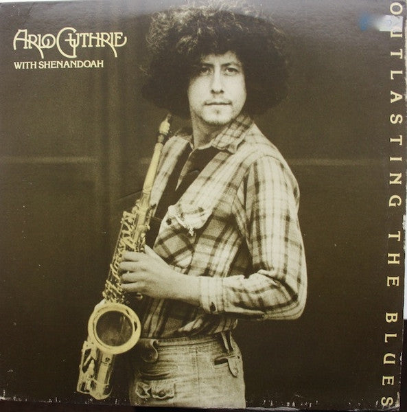 Arlo Guthrie With Shenandoah (2) - Outlasting The Blues