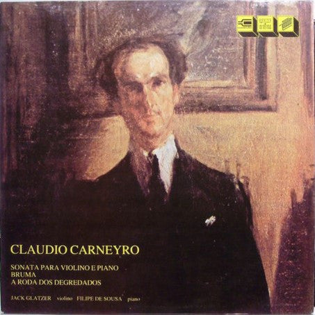 Cláudio Carneyro - Jack Glatzer, Filipe de Sousa - Sonata Para Violino E Piano • Bruma • A Roda Dos Degredados