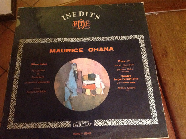 Maurice Ohana - Les Percussions De Strasbourg, Daniel Chabrun / Isabel Garcisanz, Bernard Balet, Michel Debost - Silenciaire, Sibylle, Quatre Improvisations Pour Flûte Seule