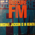 Obscure FM - Michael Jackson Is In Heaven