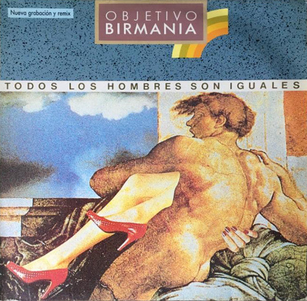 Objetivo Birmania - Todos Los Hombres Son Iguales