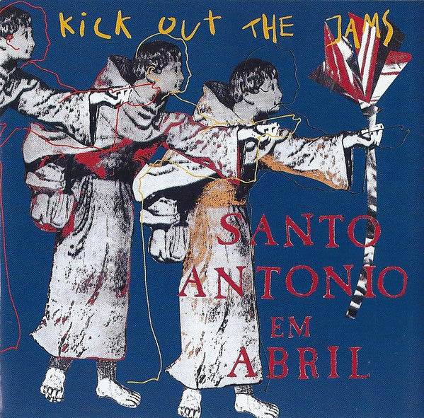 Kick Out The Jams - Santo António Em Abril