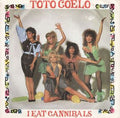 Toto Coelo - I Eat Cannibals