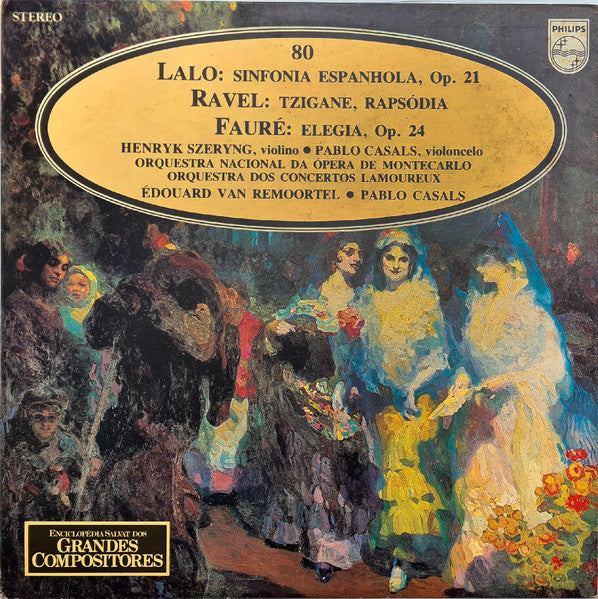 Édouard Lalo, Maurice Ravel, Gabriel Fauré / Henryk Szeryng, Pablo Casals - Sinfonia Espanhola, Op. 21 / Tzigane, Rapsódia / Elegia, Op. 24