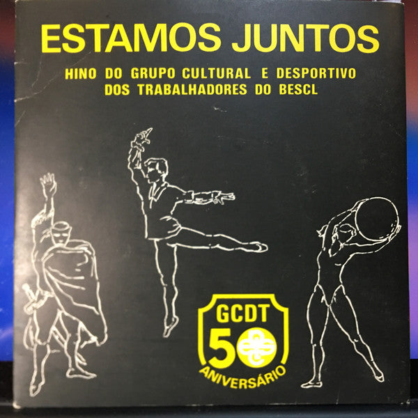Grupo Cultural E Desportivo Dos Trabalhadores Do BESCL - Estamos Juntos (Hino Do Grupo Cultural E Desportivo Dos Trabalhadores Do BESCL)
