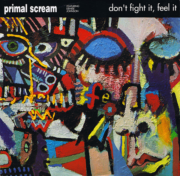 Primal Scream Featuring Denise Johnson - Don't Fight It, Feel It