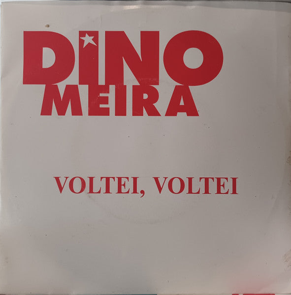 Dino Meira - Voltei, Voltei
