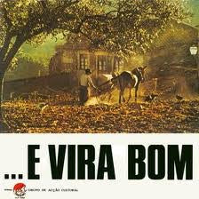 Grupo de Acção Cultural - ... E Vira Bom