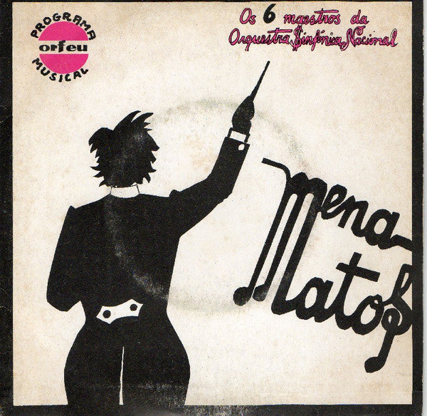 Mena Matos - Os 6 Maestros Da Orquestra Sinfónica Nacional