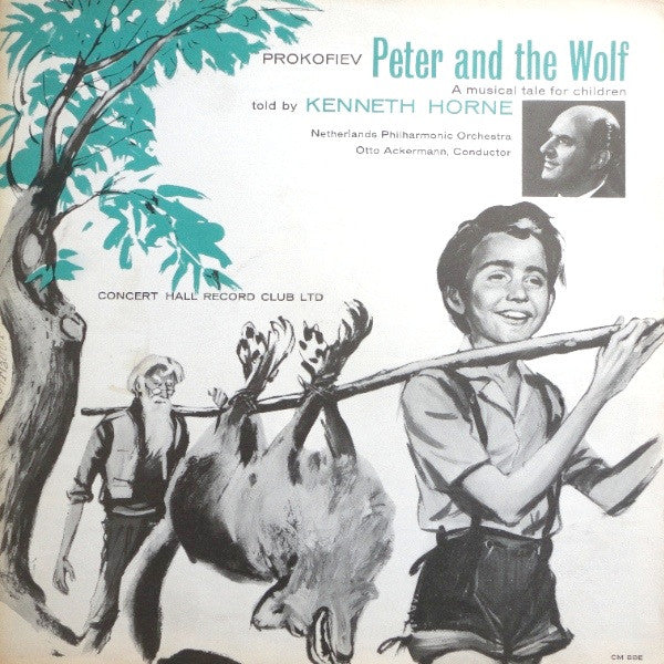 Sergei Prokofiev - Kenneth Horne, Otto Ackermann, Nederlands Philharmonisch Orkest - Peter And The Wolf, Op. 67 - A Musical Tale For Children