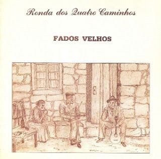 Ronda Dos Quatro Caminhos - Fados Velhos