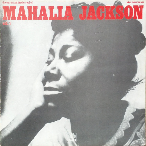 Mahalia Jackson - The Warm And Tender Soul Of Mahalia Jackson - Vol. 1