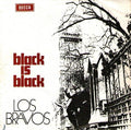 Los Bravos - Black Is Black / I Don't Care