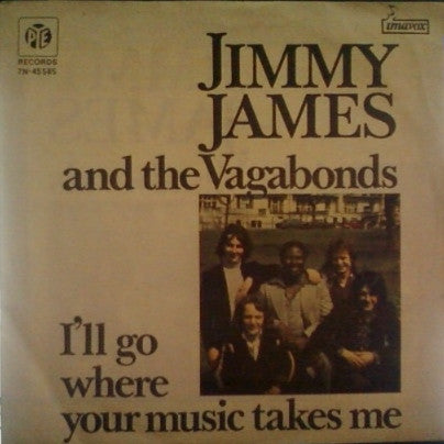 Jimmy James & The Vagabonds - I'll Go Where Your Music Takes Me