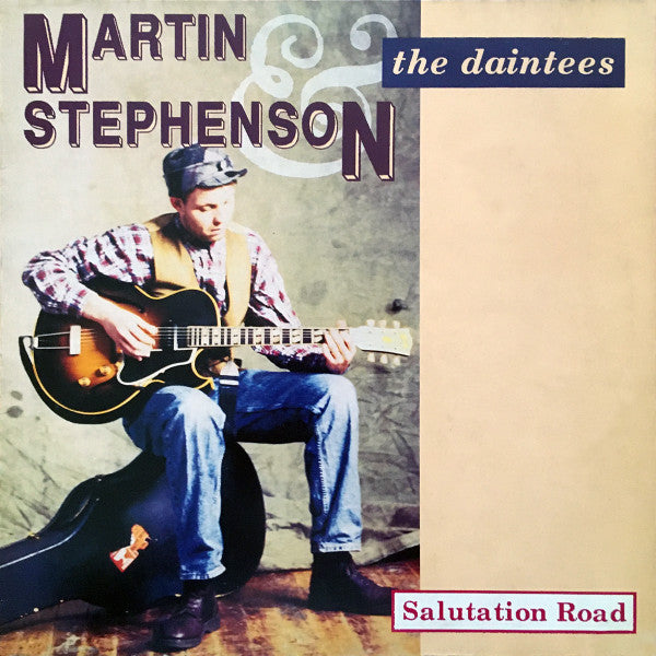 Martin Stephenson And The Daintees - Salutation Road