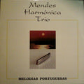 Mendes Harmónica Trio - Melodias Portuguesas