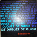 Duques De Quibir - Momentos...