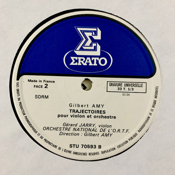 Orchestre National De L'ORTF, Gilbert Amy, Gérard Jarry - Chant / Trajectoires Pour Violon & Orchestre