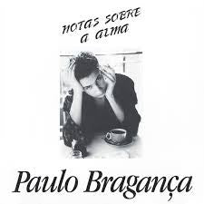 Paulo Bragança - Notas Sobre A Alma