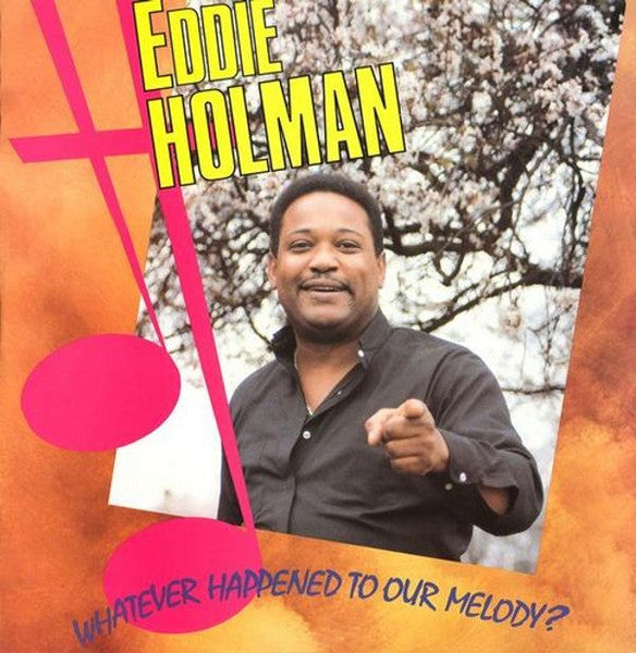 Eddie Holman - Whatever Happened To Our Melody?
