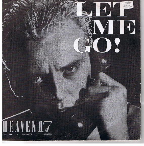 Heaven 17 - Let Me Go!