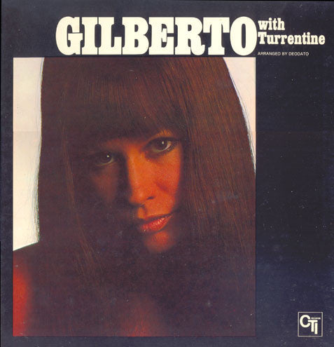 Astrud Gilberto - Gilberto With Turrentine