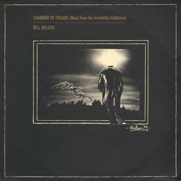 Bill Nelson - Chamber Of Dreams (Music From The Invisibility Exhibition)