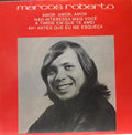 Marcos Roberto - Amor, Amor, Amor / Não Interessa Mais Você / A Tarde Em Que Te Amei / Ah! Antes Que Eu Me Esqueça
