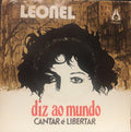Leonel (7) - Diz Ao Mundo / Cantar É Libertar