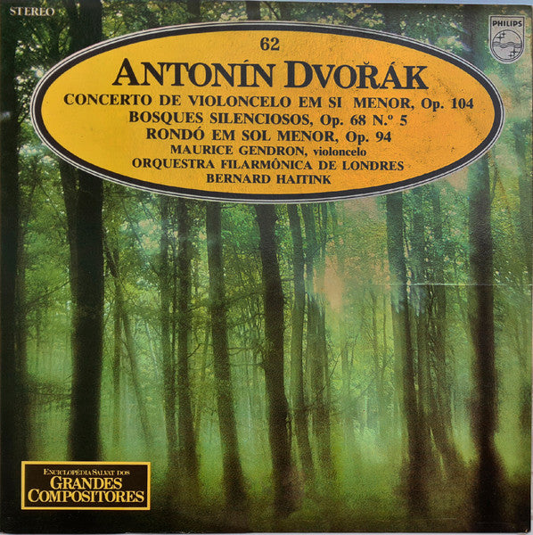 Antonín Dvořák, Maurice Gendron, London Philharmonic Orchestra, Bernard Haitink - Concerto De Violoncelo Em Si Menor, Op. 104 / Bosques Silenciosos, Op. 68 N.º 5 / Rondó Em Sol Menor, Op. 94