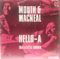 Mouth & MacNeal - Hello-A / Talk A Little Louder