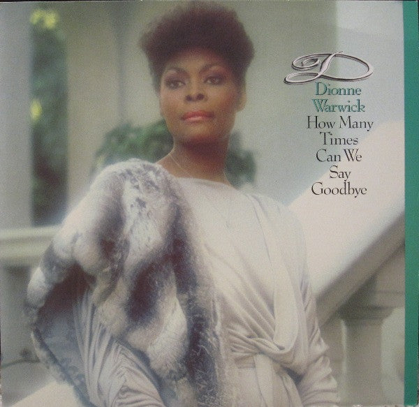 Dionne Warwick - How Many Times Can We Say Goodbye