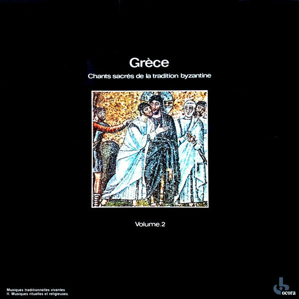 Ensemble Vocal du Chantre Théodore Vassilikos - Grèce / Chants Sacrés De La Tradition Byzantine Volume.2