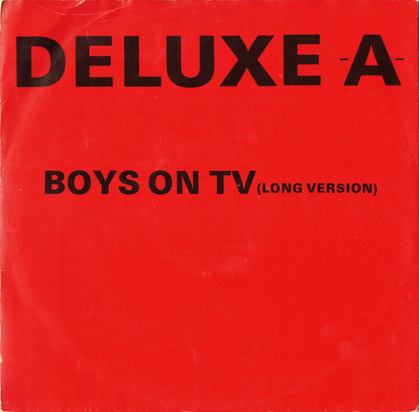 Deluxe A - Boys On TV (Long Version)