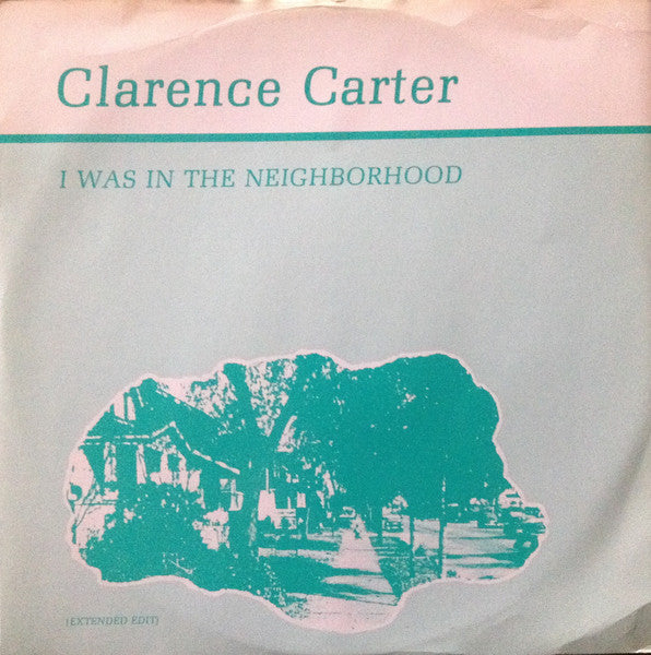 Clarence Carter - I Was In The Neighborhood