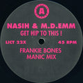 Nasih & M-D-Emm - Get Hip To This! (Frankie Bones Manic Mix)