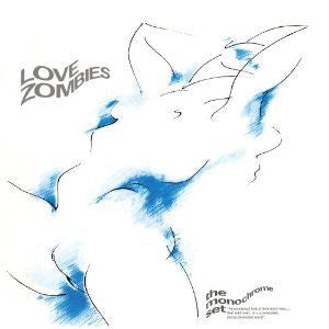 The Monochrome Set - Love Zombies
