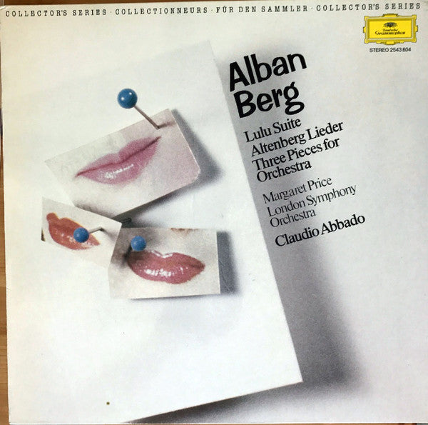 Alban Berg, Margaret Price, London Symphony Orchestra, Claudio Abbado - Lulu Suite / Altenberg Lieder / Three Pieces For Orchestra