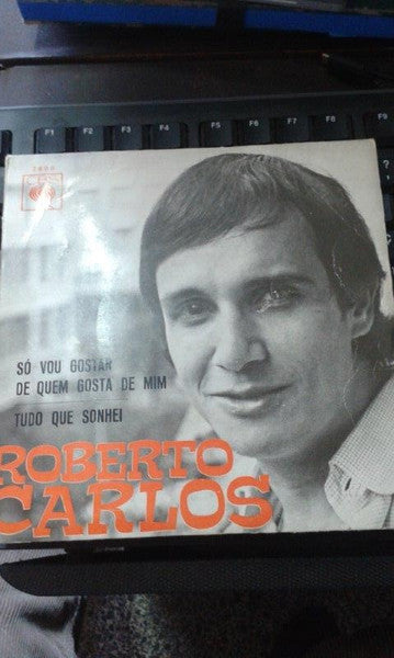 Roberto Carlos - Só Vou Gostar De Quem Gosta De Mim