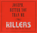 The Killers - Joseph, Better You Than Me