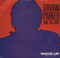 Graham Parker And The Shot - Wake Up (Next To You)