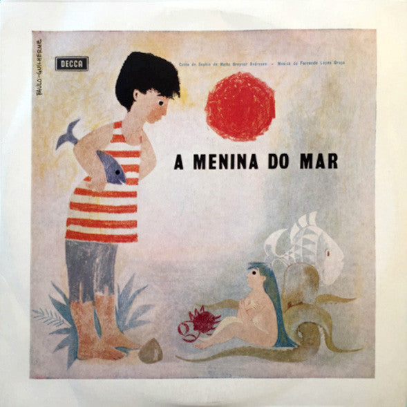 Fernando Lopes-Graça And Sophia De Mello Breyner Andresen - A Menina Do Mar