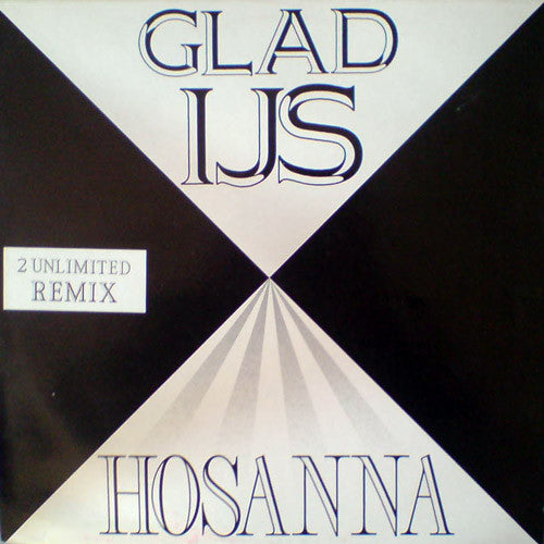 Glad IJs - Hosanna (2 Unlimited Remix)