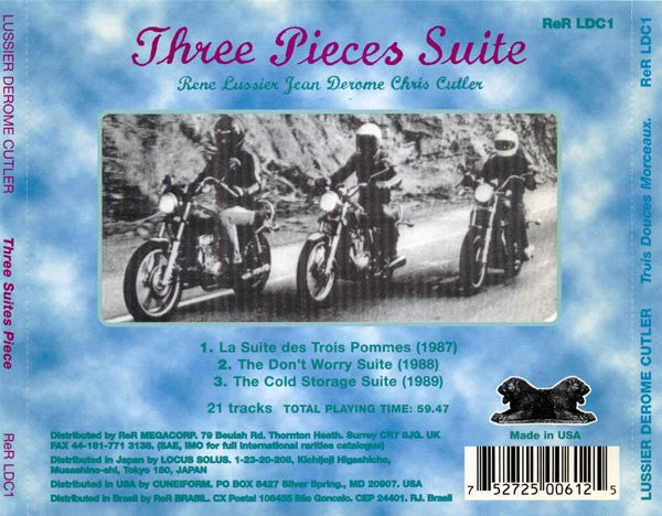 René Lussier, Jean Derome, Chris Cutler With Tom Cora - Three Suite Piece